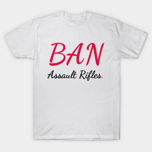 BAN Assault Rifles. T-Shirt